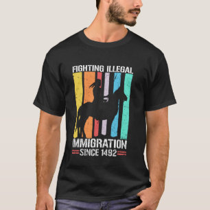 T-shirt Combattre l'immigration depuis 1492 Rétro Amérindi