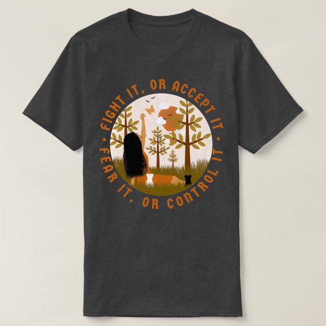 T-shirt Combattre ou l'accepter Craindre ou le contrôler (Design devant)