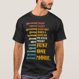 T-shirt Combien De Guitares Un Joueur A-T-Il Besoin ?