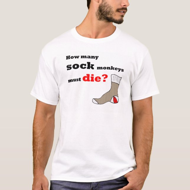 T-shirt Combien de singes de chaussette doivent-ils mourir (Devant)