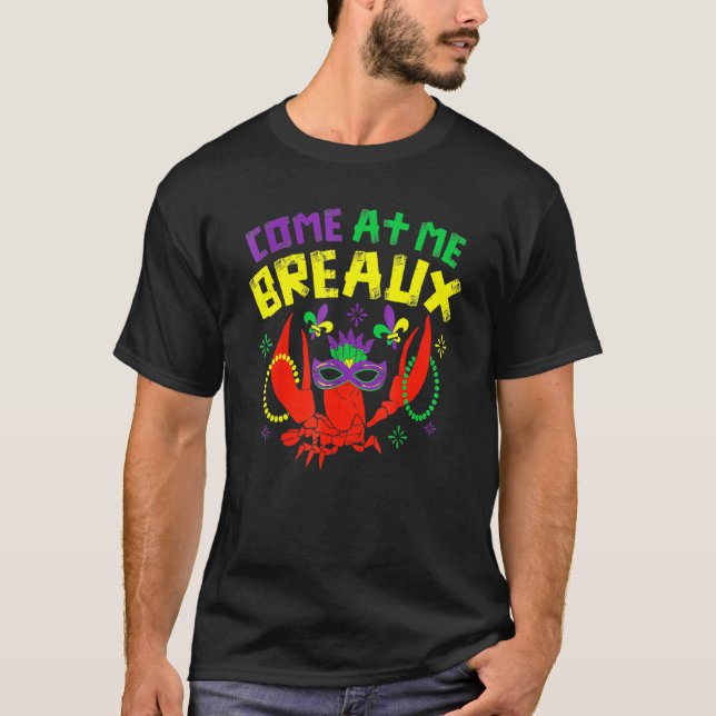 T-shirt Come At Me Breaux Crawfish Beads Carnival Mardi Gr (Devant)