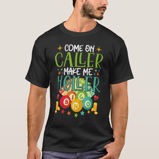T-shirt Come On Caller Make Me Holler Bingo Player Quote B (Devant)