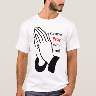 T-shirt Come Pray witme !