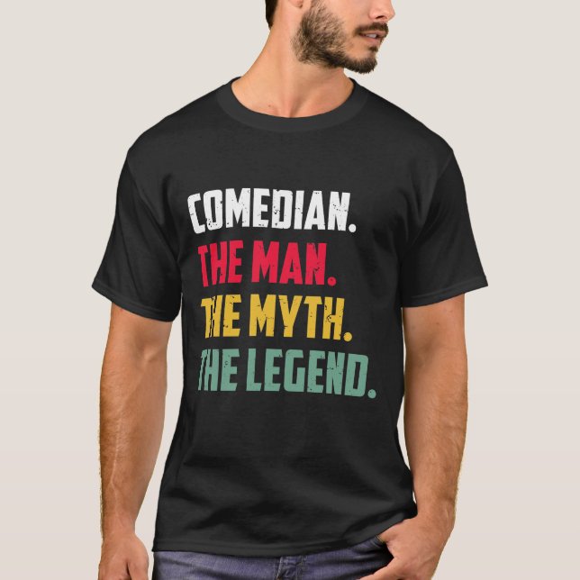 T-shirt Comédien L'Homme Le Mythe La Légende Drôle Comédie (Devant)