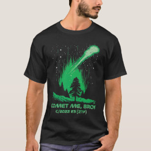 T-shirt Comet Me Bro Green Comet C2022 E3 ZTF