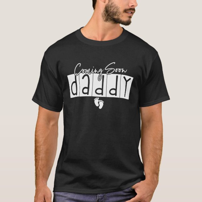 T-shirt Coming Soon Daddy  Pregnancy Expecting baby kid ne (Devant)