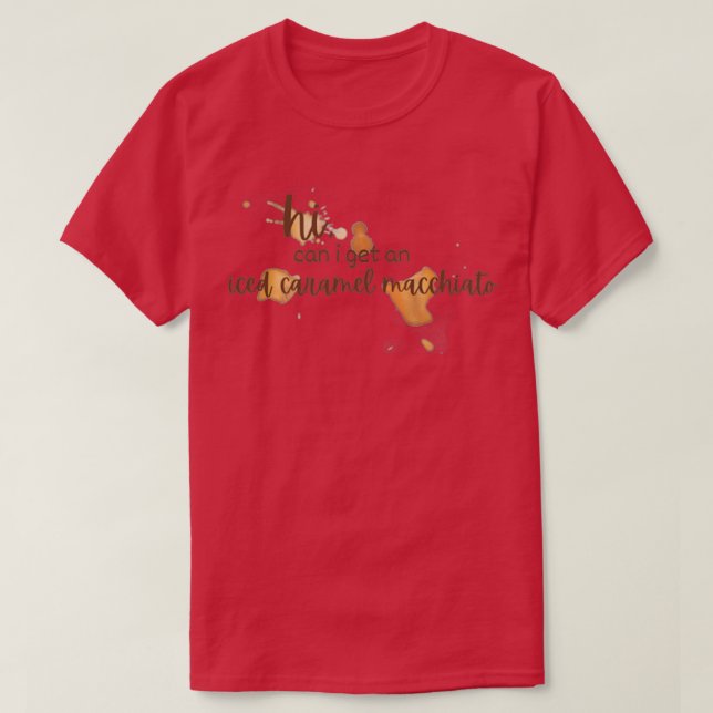 T-shirt Commande de macchiato caramel glacé (Design devant)