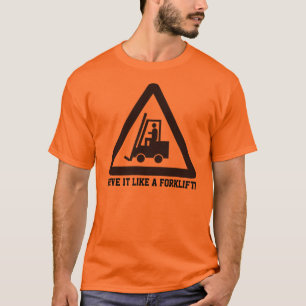 T-shirt Commande il aiment un chariot élévateur