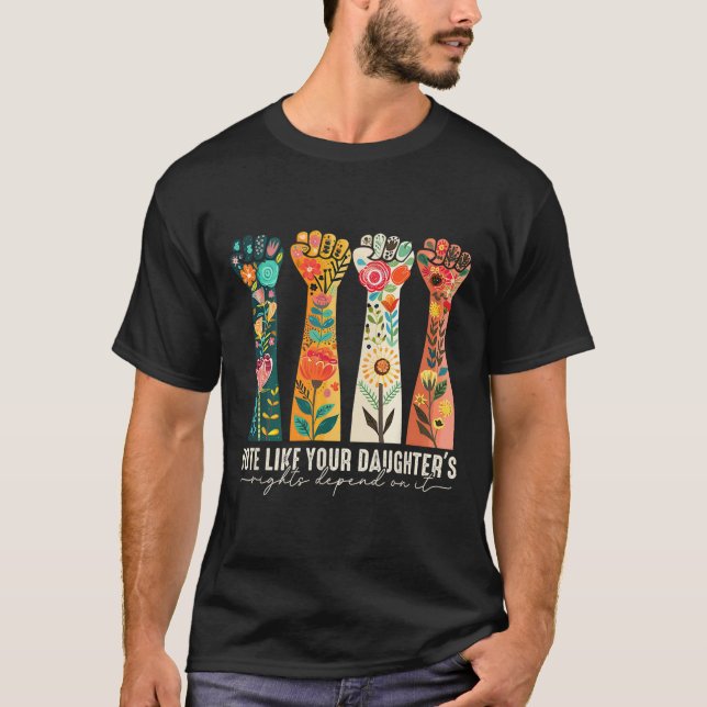 T-shirt Comme les droits de votre fille dépendent de lui f (Devant)