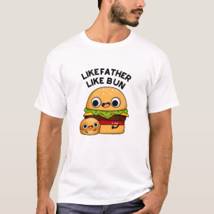 T-shirt Comme Père Comme Bun Funny Food Pun
