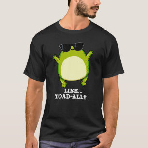 T-shirt Comme Toad-ally Funny Toad Pun Dark BG