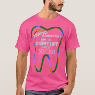 T-shirt Comme Un Dentiste Seulement Nicer Funky Dental Ass