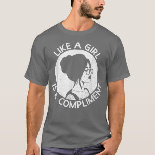 T-shirt Comme Une Fille Est Un ComplimentDroits Féministes
