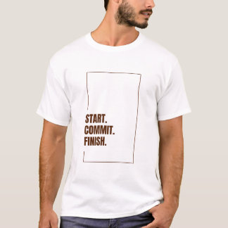 T-shirt COMMENCER. S'engager. Finir.