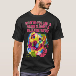 T-shirt Comment Appelez-Vous un Golden Retriever Blond Int