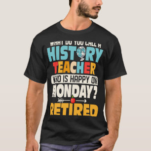 T-shirt Comment Appelez-Vous Une Histoire Professeur D'Édu