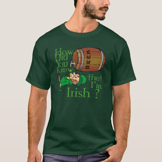 T-shirt Comment avez-vous su que je suis irlandais ? (Devant)