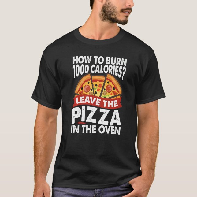 T-shirt Comment Brûler 1000 Calories Pizza Papa Blagues (Devant)