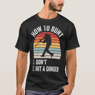 T-shirt Comment Bunt Ne pas frapper un Dinger Dinger Funny