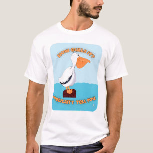 T-shirt Comment ça gâche Pelican Cartoon Motto