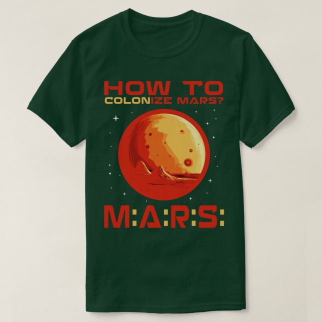 T-shirt Comment coloniser mars (Design devant)