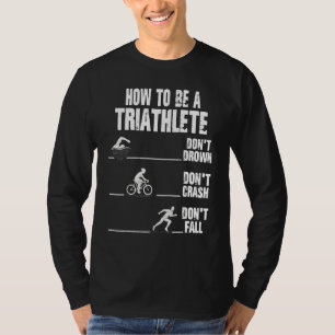 T-shirt Comment Être Un Triathlète Triathlète Triathlon Co