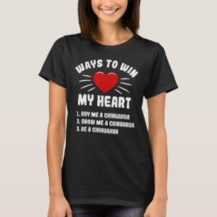 T-shirt Comment gagner mon coeur Chihuahua Animal Mème Hum
