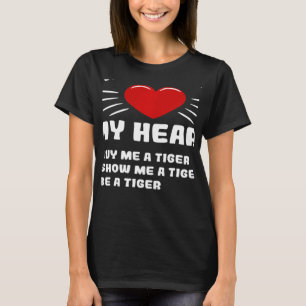 T-shirt Comment gagner mon coeur Tiger Animal Mème Humour