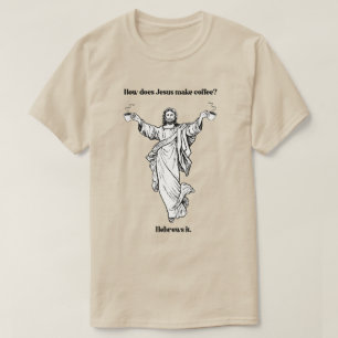 T-shirt Comment Jésus fait-il du café hébreu