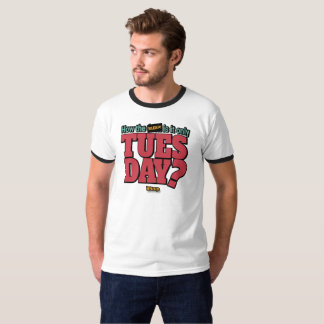 T-shirt Comment le BLEEP ! Est-ce seulement mardi chemise