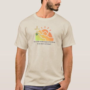 T-shirt Comment le monde est-il censé connaître le Christ