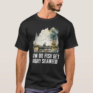 T-shirt Comment les poissons deviennent défoncés Algues Pê