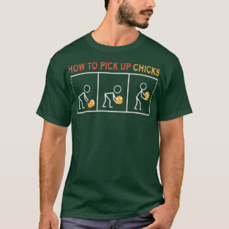 T-shirt Comment ramasser les chicks mignonnes chicks