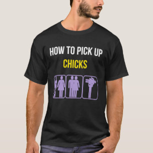 T-shirt Comment ramasser les poussins Drôle Geek Sarcastiq