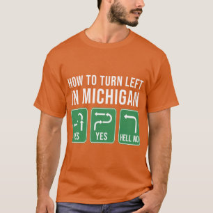 T-shirt Comment tourner à gauche dans le Michigan