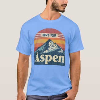 T-shirt Comment va votre Aspen Drôle Aspen Colorado Jeu de