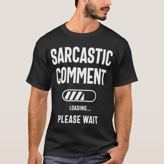 T-shirt Commentaire Sarcastique Chargement Funny Sarcasm S (Devant)