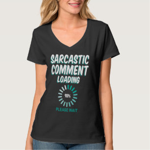 T-shirt Commentaire Sarcastique Chargement S'Il Vous Plaît