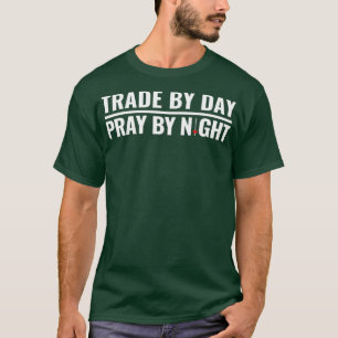 T-shirt Commerce par la prière de jour par stocks de nuit
