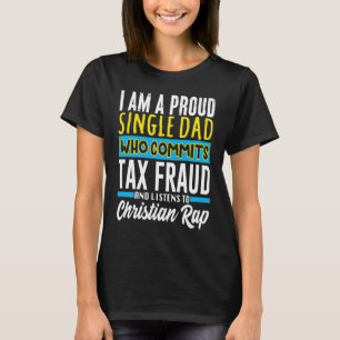 T-shirt Commettre une fraude fiscale un mème étrangement s