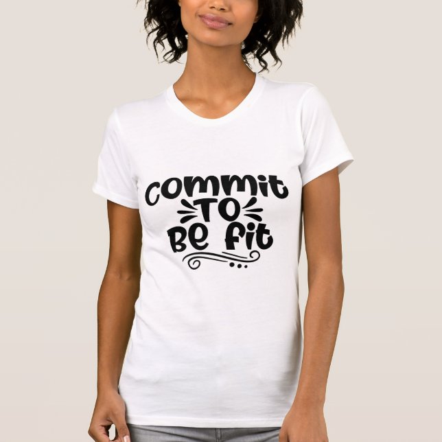 T-shirt Commit To Be Fit Motivational Gym Workout  (Devant)