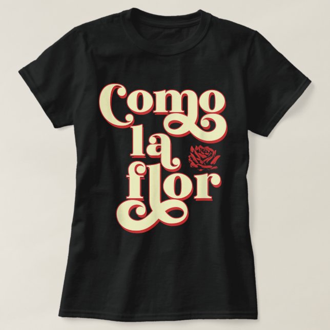 T-shirt Como La Flor Cumbia (Design devant)
