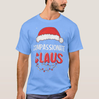 T-shirt Compassionate Santa Claus Christmas Matching Costu