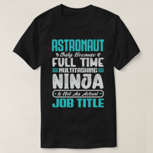 T-shirt Compétences de travail d'astronaute multitâche ast