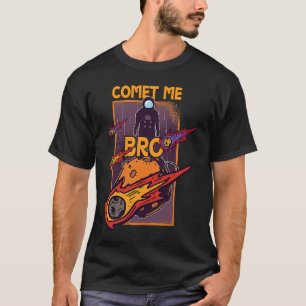 T-shirt Composez-moi à tout moment Bro Meteor Rock Astéroï