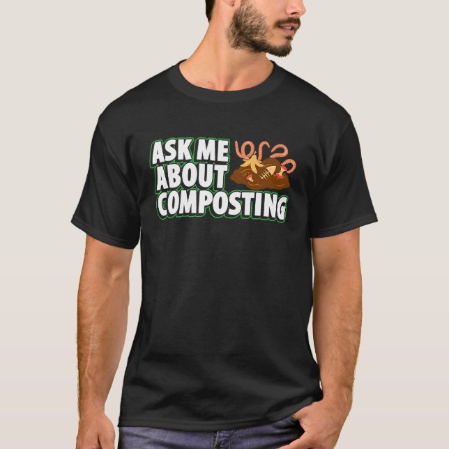 T-shirt Composting For Compost Gardener Farmer Composting  (Devant)