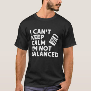 T-shirt Comptabilité, je ne peux pas garder le calme Je ne