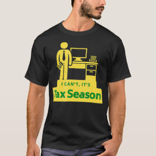 T-shirt Comptable Drôle Préparateur fiscal Je Ne Peux Pas