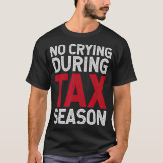 T-shirt Comptable fiscal amusant CPA Pas de Pleurage penda