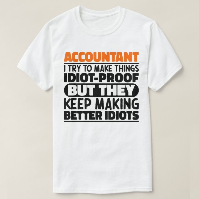 T-shirt Comptable J'Essaie De Faire Des Choses Idiot Preuv (Design devant)